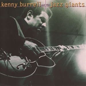 Kenny Burrell and the Jazz Giants