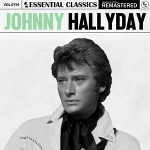 Essential Classics, Vol. 759: Johnny Hallyday