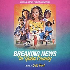 Breaking News In Yuba County: Original Motion Picture Soundtrack