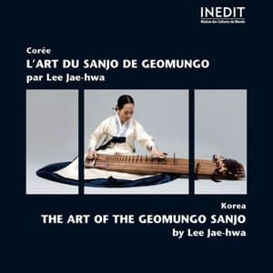 Coree : lart du sanjo de geomungo (Korea : the Art of Geomungo Sanjo)