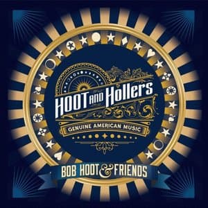 Genuine American Music Bob Hoot & Friends