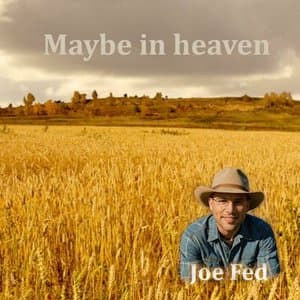 Maybe in heaven