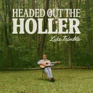 Headed Out the Holler