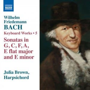 Wilhelm Friedemann Bach: Keyboard Works, Vol. 5 (Sonatas)