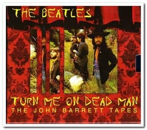 Turn Me On Dead Man: The John Barrett Tapes