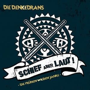 Schief aber Laut! Die fruhen wilden Jahre