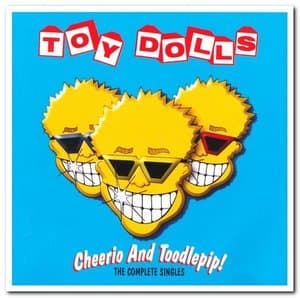 Cheerio & Toodlepip! The Complete Singles