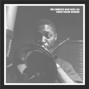 The Complete Blue Note / UA Curtis Fuller Sessions