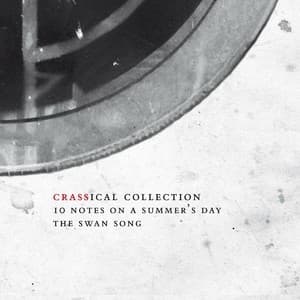 Ten Notes On A Summer's Day - The Swang Song (Crassical Collection)