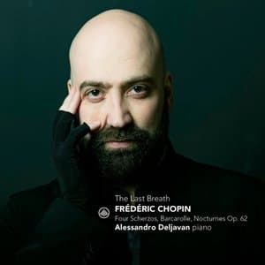 Chopin: The Last Breath - Four Scherzos, Barcarole, Nocturnes Op. 62