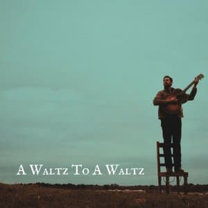 A Waltz To A Waltz