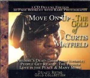 Move On Up-The Gold Of Curtis Mayfield