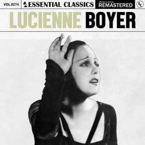 Essential Classics, Vol. 274: Lucienne Boyer