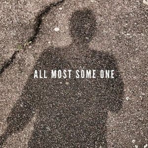 All Most Some One