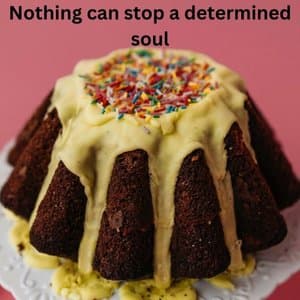 Nothing Can Stop a Determined Soul