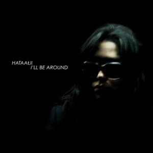 ILL BE AROUND