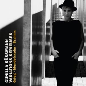 Grieg, Mendelssohn & Brahms: Variations Serieuses