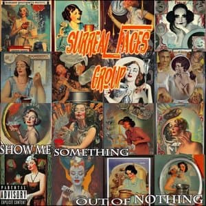 Show Me Something Out Of Nothing