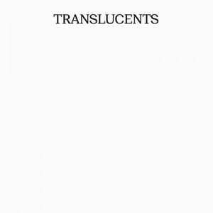 Translucents