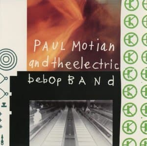 Paul Motian and the Electric Bebop Band