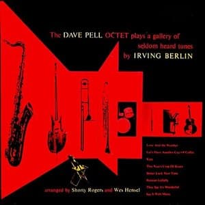 The Dave Pell Octet Plays a Gallery of Seldom Heard Tunes by Irving Berlin