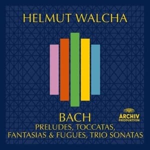 Preludes, Toccatas, Fantasies & Fugues, Trio Sonatas (Helmut Walcha)