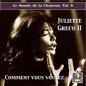 Le monde de la chanson, Vol. 8: Juliette Greco II Comment vous voulez