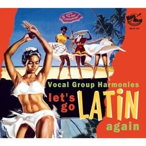 Lets Go Latin Again - Vocal Group Harmonies