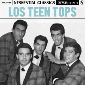 Essential Classics, Vol. 794: Los Teen Tops