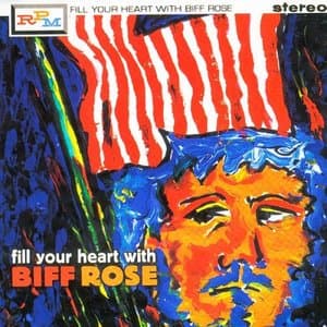 Fill Your Heart With Biff Rose