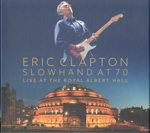 Slowhand At 70: Live At The Royal Albert Hall
