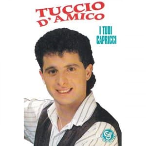 I tuoi capricci