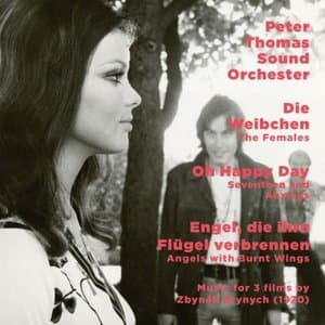 Die Weibchen / Oh Happy Day / Engel, die ihre Flugel verbrennen