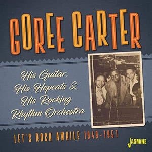 His Guitar, His Hepcats & His Rocking Rhythm Orchestra: Lets Rock Awhile (1949-1951)
