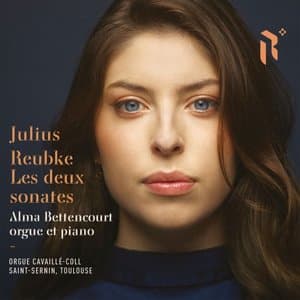 Julius Reubke - les deux sonates