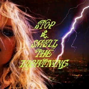 stop and smell the lightning
