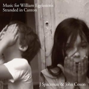 Music for William Egglestons Stranded in Canton