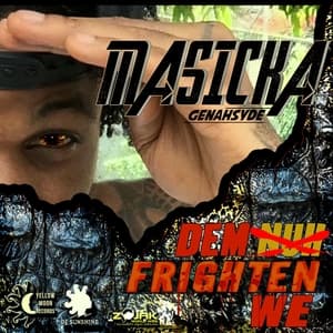 Dem Nuh Frighten We