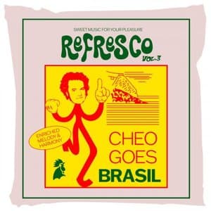 Refresco, Vol.3: Cheo Goes Brasil