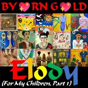 Elody (For My Children, part 01)