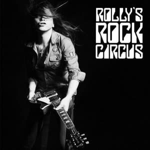 ROLLYS ROCK CIRCUS ~70 Nendai no Nihon no Rock ga Rolly ni Ataeta Idai Naru Eikyo to Sono Kage~
