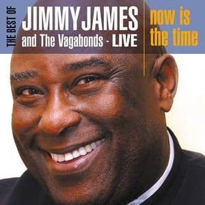 The Best of Jimmy James and the Vagabonds Live - Now Is the Time