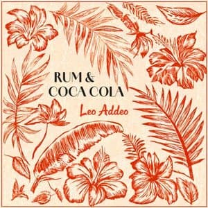 Rum & Coca Cola - Island Serenity with Leo Addeo Hawaiian Memories