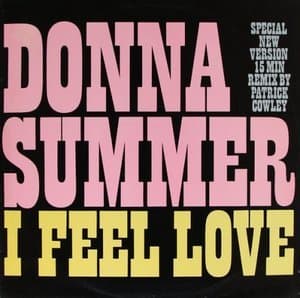 I Feel Love - Special New Version 15 Min Remix By Patrick Cowley