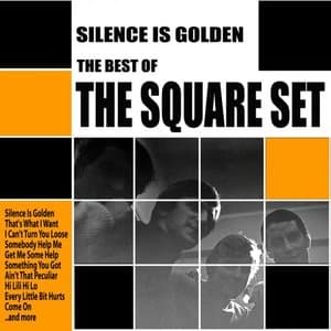 Silence Is Golden: The Best Of The Square Set