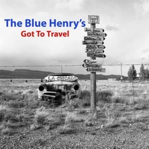 The Blue Henrys, Got To Travel