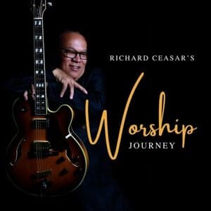 Richard Ceasars Worship Journey