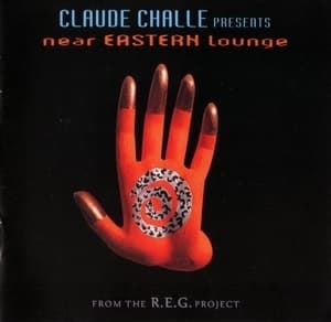 Claude Challe Presents Near Eastern Lounge
