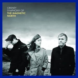 Orkney: Symphony Of The Magnetic North