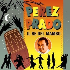Perez Prado - Il Re del Mambo